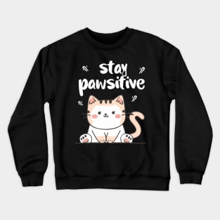 stay pawsitive Crewneck Sweatshirt